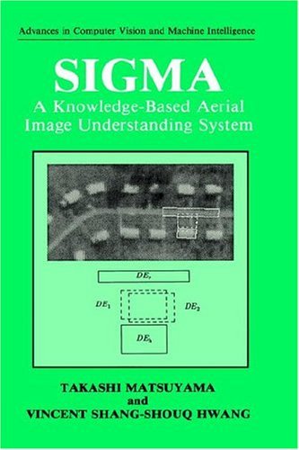Sigma A Knowledge-Based Aerial Image Understanding System  1990 9780306433016 Front Cover