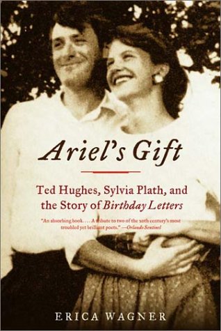 Ariel's Gift Ted Hughes, Sylvia Plath, and the Story of Birthday Letters  2002 9780393323016 Front Cover
