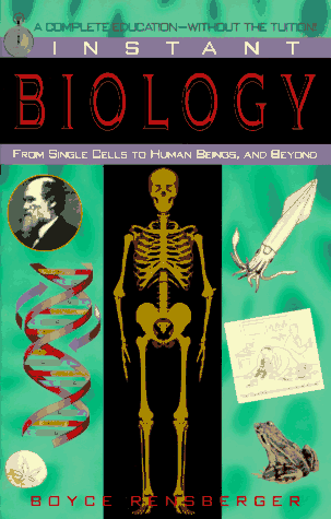 Instant Biology From Single Cells to Human Beings, and Beyond N/A 9780449907016 Front Cover