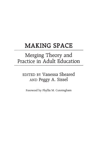 Making Space Merging Theory and Practice in Adult Education  2001 9780897896016 Front Cover