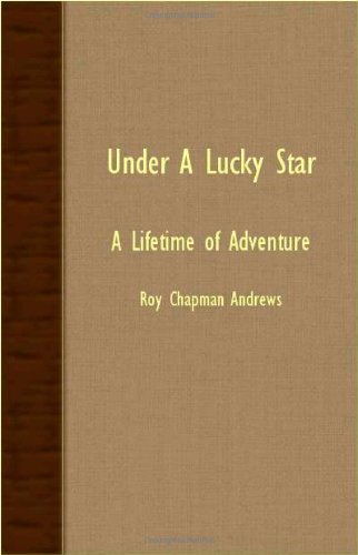 Under a Lucky Star - a Lifetime of Adventure  N/A 9781406774016 Front Cover