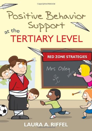 Positive Behavior Support at the Tertiary Level Red Zone Strategies  2011 9781412982016 Front Cover