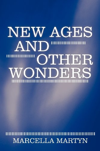 New Ages and Other Wonders:   2012 9781452566016 Front Cover