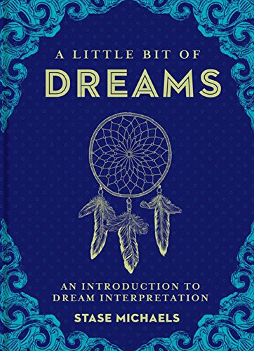 Little Bit of Dreams An Introduction to Dream Interpretation  2015 9781454913016 Front Cover