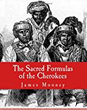 Sacred Formulas of the Cherokees  N/A 9781463526016 Front Cover