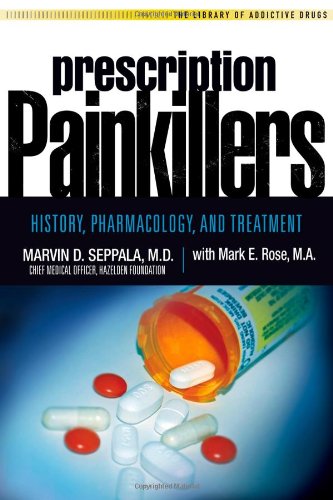 Prescription Painkillers History, Pharmacology, and Treatment  2010 9781592859016 Front Cover