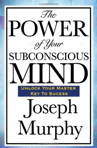 Power of Your Subconscious Mind 1st 9781604592016 Front Cover