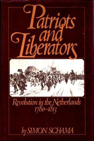 Patriots and Liberators Revolution in the Netherlands, 1780-1813  1977 9780002167017 Front Cover