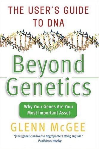 Beyond Genetics The User's Guide to DNA N/A 9780060008017 Front Cover
