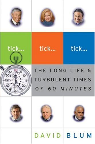 Tick... Tick... Tick... The Long Life and Turbulent Times of 60 Minutes  2004 9780060558017 Front Cover