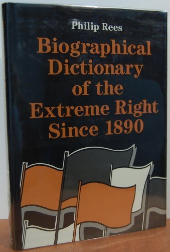 Biographical Dictionary of the Extreme Right since 1890 1st 1990 9780130893017 Front Cover