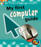 My First Computer Guide (My First) N/A 9780431907017 Front Cover