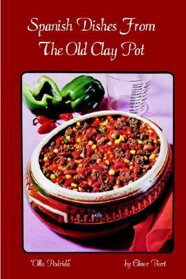 Spanish Dishes from the Old Clay Pot N/A 9780894960017 Front Cover