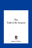 Trail of the Serpent  N/A 9781161412017 Front Cover