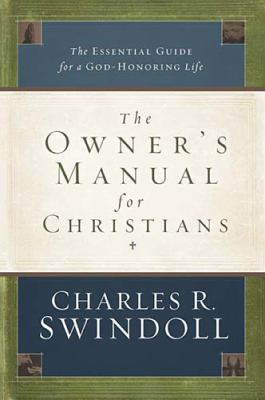 Owner's Manual for Christians The Essential Guide for a God-Honoring Life  2011 9781400203017 Front Cover