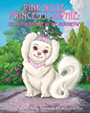 Pink Nose Princess Sophie Secret Adventure at the Arboretum N/A 9781489538017 Front Cover