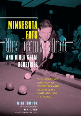 Bank Shot and Other Great Robberies The Uncrowned Champion of Pocket Billiards Describes His Game and How It's Played N/A 9781592287017 Front Cover