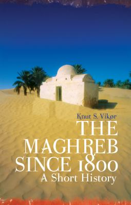 Maghreb Since 1800 A Short History  2012 9781849042017 Front Cover