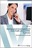 Kampagnenmanagement innerhalb eines CRM-Systems: Konzeption und Umsetzung N/A 9783639397017 Front Cover