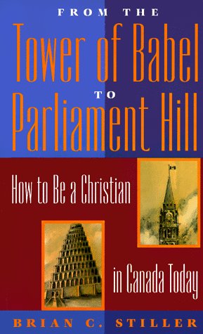 From The Tower of Babel to Parliament Hill : How to be a Christian in Canada Today N/A 9780006386018 Front Cover