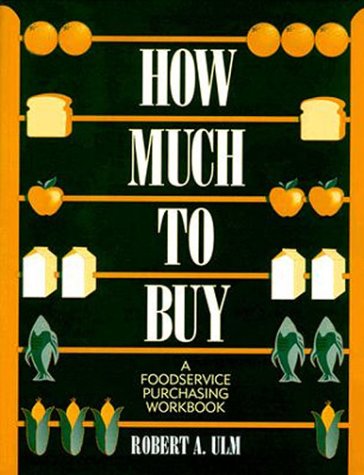How Much to Buy A Foodservice Purchasing Workbook  1994 9780024221018 Front Cover