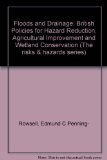 Floods and Drainage British Policies for Hazard Reduction, Agricultural Improvement and Wetland Conservation  1986 9780046270018 Front Cover