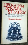 Liberalism and Naval Strategy : Ideology, Interest and Sea Power During the Pax Britannica  1986 9780049422018 Front Cover