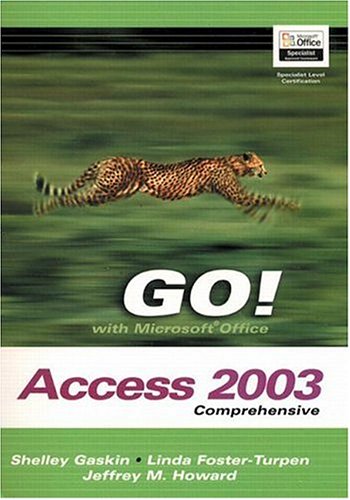 Go! with Microsoft Office Access 2003 Comprehensive   2004 9780132438018 Front Cover