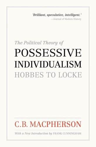 Political Theory of Possessive Individualism Hobbes to Locke  2011 9780195444018 Front Cover
