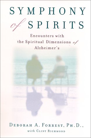 Symphony of Spirits Encounters with the Spiritual Dimensions of Alzheimer's  2000 (Revised) 9780312241018 Front Cover