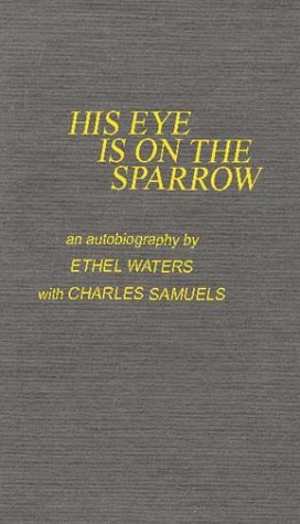 His Eye Is on the Sparrow An Autobiography Reprint  9780313202018 Front Cover