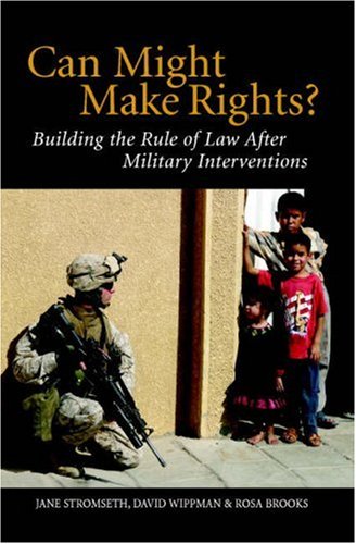 Can Might Make Rights? Building the Rule of Law after Military Interventions  2006 9780521678018 Front Cover