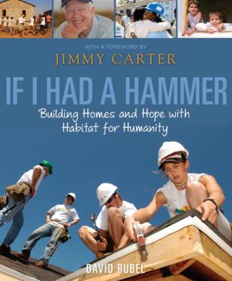 If I Had a Hammer Building Homes and Hope with Habitat for Humanity  2009 9780763647018 Front Cover