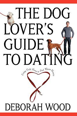 Dog Lover's Guide to Dating Using Cold Noses to Find Warm Hearts  2004 9780764525018 Front Cover