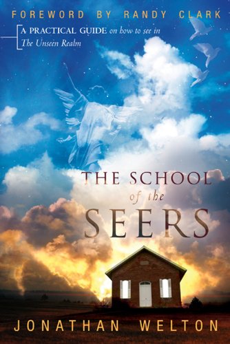 School of the Seers A Practical Guide on How to See in the Unseen Realm  2009 9780768431018 Front Cover