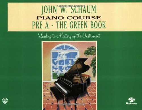John W. Schaum Piano Course Pre-A -- the Green Book  1995 (Revised) 9780769236018 Front Cover