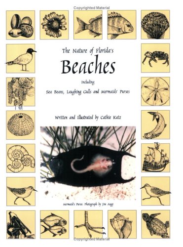 Nature of Florida's Beaches Including Sea Beans, Laughing Gulls and Mermaids' Purses  1995 9780820012018 Front Cover