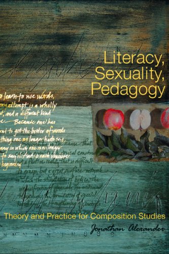 Literacy, Sexuality, Pedagogy Theory and Practice for Composition Studies  2008 9780874217018 Front Cover