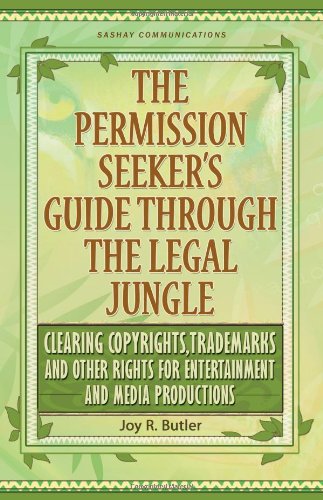 Permission Seeker's Guide Through the Legal Jungle Clearing Copyrights, Trademarks and Other Rights for Entertainment and Media Productions N/A 9780967294018 Front Cover