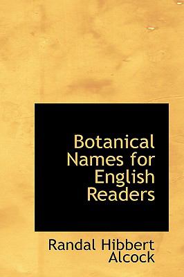 Botanical Names for English Readers:   2009 9781103714018 Front Cover