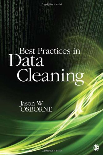 Best Practices in Data Cleaning A Complete Guide to Everything You Need to Do Before and after Collecting Your Data  2013 9781412988018 Front Cover