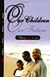 Our Children Our Future Helping Them to Cope N/A 9781470197018 Front Cover