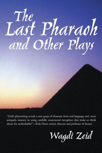 The Last Pharaoh and Other Plays:   2012 9781475952018 Front Cover
