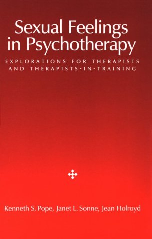 Sexual Feelings in Psychotherapy Explorations for Therapists and Therapists-in-Training N/A 9781557982018 Front Cover