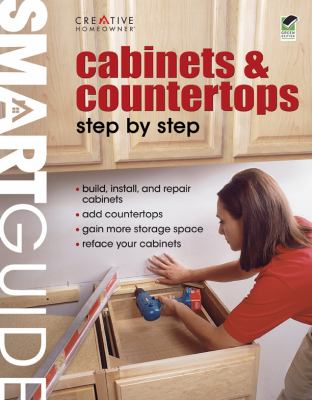 Smart Guideï¿½: Cabinets and Countertops Step by Step  2011 9781580115018 Front Cover
