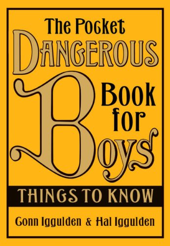 The Pocket Dangerous Book for Boys: Things to Know N/A 9780007254019 Front Cover
