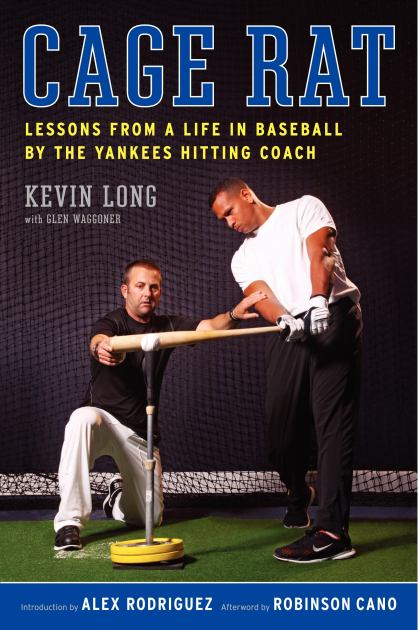 Cage Rat Lessons from a Life in Baseball by the Yankees Hitting Coach N/A 9780061995019 Front Cover