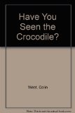 Have You Seen the Crocodile?  N/A 9780064431019 Front Cover