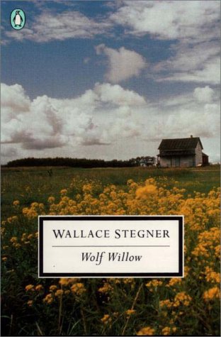 Wolf Willow A History, a Story, and a Memory of the Last Plains Frontier  2000 9780141185019 Front Cover