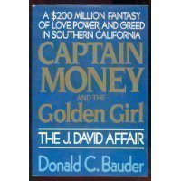 Captain Money and the Golden Girl : The J. David Affair N/A 9780151155019 Front Cover